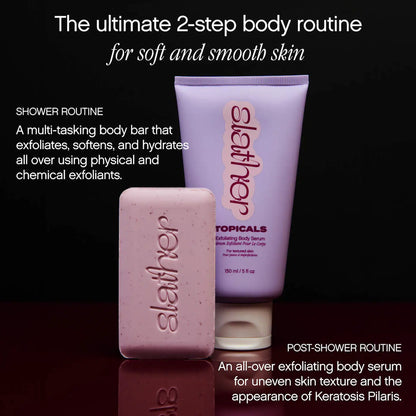 Topicals 
Slather Exfoliating & Smoothing Bar - For Soft Skin