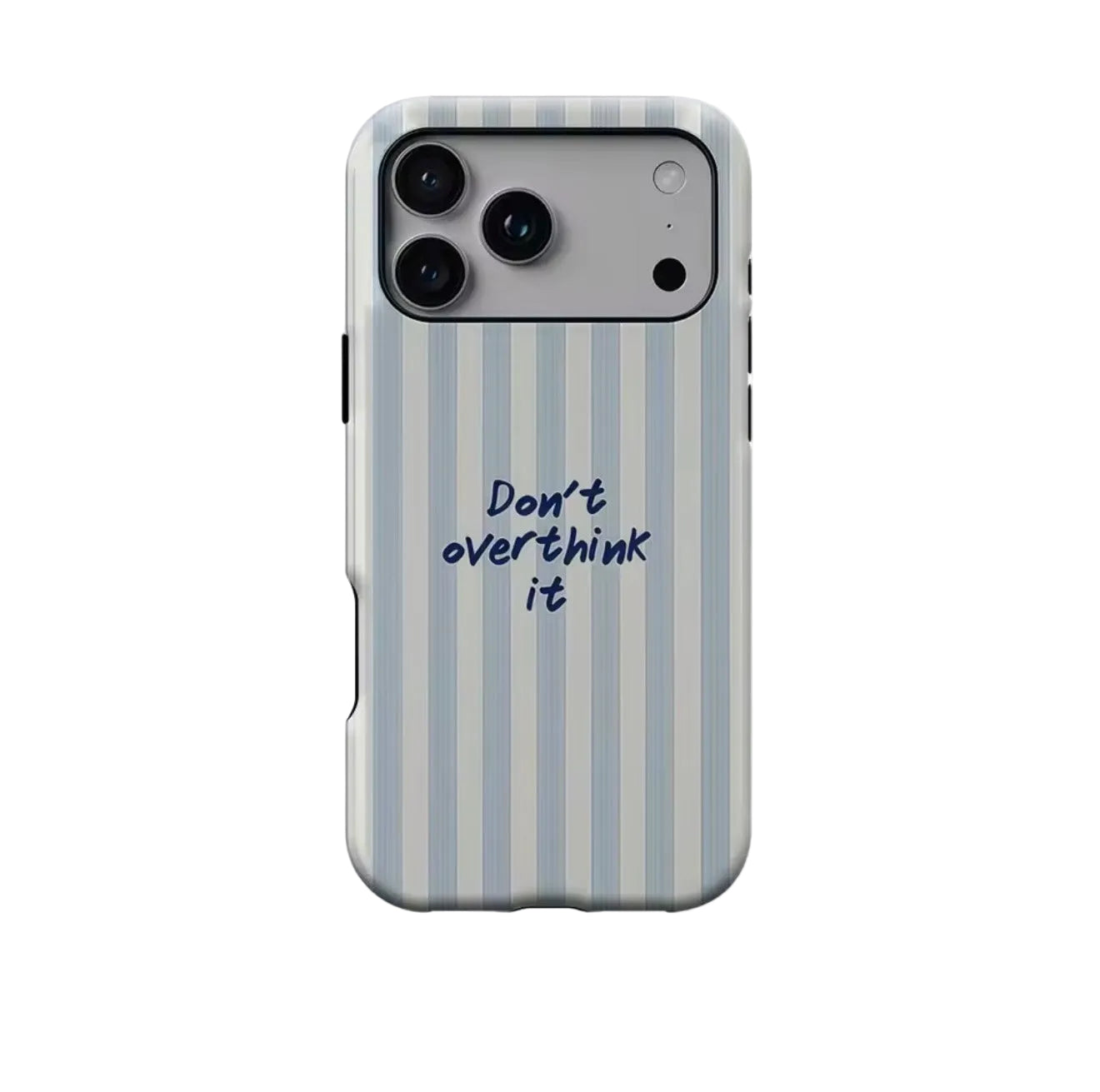 Dont Overthink It Phone Case